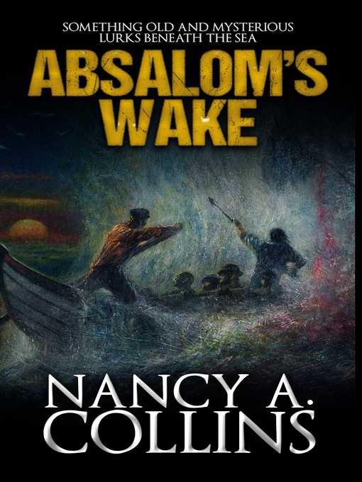 Title details for Absalom's Wake by Nancy A. Collins - Available